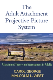 The Adult Attachment Projective Picture System : Attachment Theory and Assessment in Adults