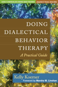 Doing Dialectical Behavior Therapy : A Practical Guide