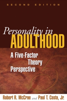 Personality in Adulthood, Second Edition : A Five-Factor Theory Perspective