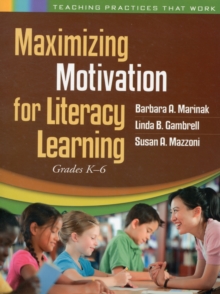 Maximizing Motivation for Literacy Learning : Grades K-6, Paperback / softback Book Maximizing Motivation for Literacy Learning : Grades K-6, Paperback / softback Book