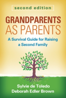 Grandparents as Parents, Second Edition : A Survival Guide for Raising a Second Family