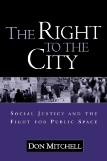 The Right to the City : Social Justice and the Fight for Public Space