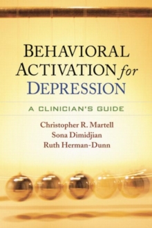 Behavioral Activation for Depression : A Clinician's Guide, Paperback / softback Book Behavioral Activation for Depression : A Clinician's Guide, Paperback / softback Book