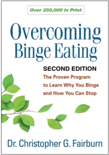 Overcoming Binge Eating : The Proven Program to Learn Why You Binge and How You Can Stop