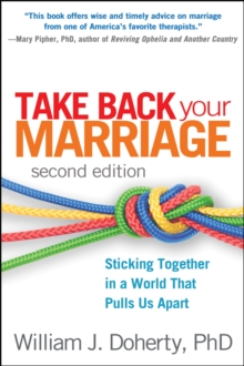 Take Back Your Marriage, Second Edition : Sticking Together in a World That Pulls Us Apart