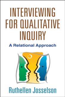 Interviewing for Qualitative Inquiry : A Relational Approach