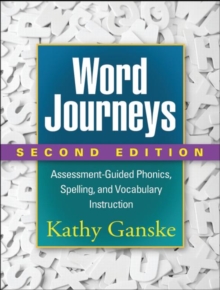 Word Journeys, Second Edition : Assessment-Guided Phonics, Spelling, and Vocabulary Instruction, Paperback / softback Book Word Journeys, Second Edition : Assessment-Guided Phonics, Spelling, and Vocabulary Instruction, Paperback / softback Book