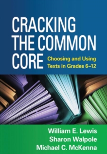 Cracking the Common Core : Choosing and Using Texts in Grades 6-12, Paperback / softback Book Cracking the Common Core : Choosing and Using Texts in Grades 6-12, Paperback / softback Book