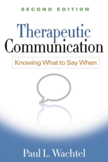 Therapeutic Communication, Second Edition : Knowing What to Say When