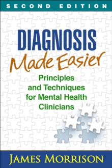 Diagnosis Made Easier, Second Edition : Principles and Techniques for Mental Health Clinicians