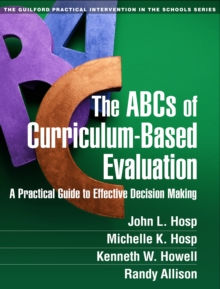 The ABCs of Curriculum-Based Evaluation : A Practical Guide to Effective Decision Making