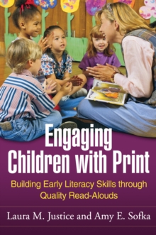 Engaging Children with Print : Building Early Literacy Skills through Quality Read-Alouds