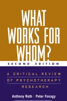 What Works for Whom?, Second Edition : A Critical Review of Psychotherapy Research