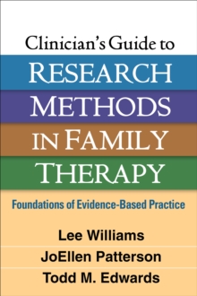 Clinician's Guide to Research Methods in Family Therapy : Foundations of Evidence-Based Practice