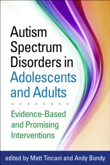 Autism Spectrum Disorders in Adolescents and Adults : Evidence-Based and Promising Interventions