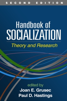 Handbook of Socialization, Second Edition : Theory and Research