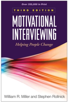 Motivational Interviewing, Third Edition : Helping People Change