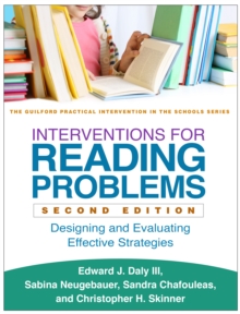 Interventions for Reading Problems, Second Edition : Designing and Evaluating Effective Strategies