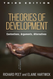 Theories of Development, Third Edition : Contentions, Arguments, Alternatives, Paperback / softback Book Theories of Development, Third Edition : Contentions, Arguments, Alternatives, Paperback / softback Book