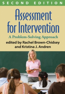 Assessment for Intervention, Second Edition : A Problem-Solving Approach, Paperback / softback Book Assessment for Intervention, Second Edition : A Problem-Solving Approach, Paperback / softback Book