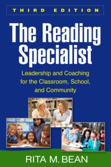 The Reading Specialist, Third Edition : Leadership for the Classroom, School, and Community, Paperback / softback Book The Reading Specialist, Third Edition : Leadership for the Classroom, School, and Community, Paperback / softback Book