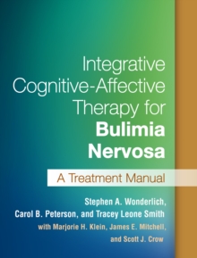 Integrative Cognitive-Affective Therapy for Bulimia Nervosa : A Treatment Manual