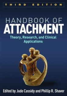 Handbook of Attachment, Third Edition : Theory, Research, and Clinical Applications, Hardback Book Handbook of Attachment, Third Edition : Theory, Research, and Clinical Applications, Hardback Book