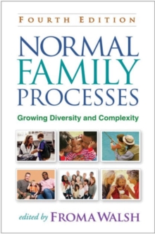 Normal Family Processes, Fourth Edition : Growing Diversity and Complexity