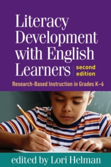 Literacy Development with English Learners, Second Edition : Research-Based Instruction in Grades K-6, Paperback / softback Book Literacy Development with English Learners, Second Edition : Research-Based Instruction in Grades K-6, Paperback / softback Book