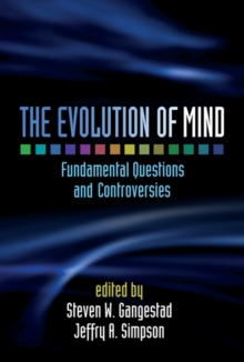 The Evolution of Mind : Fundamental Questions and Controversies