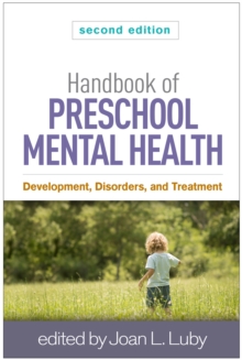 Handbook of Preschool Mental Health, Second Edition : Development, Disorders, and Treatment