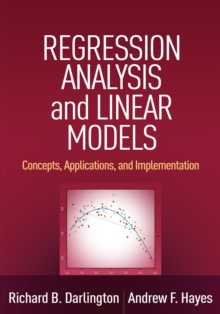 Regression Analysis and Linear Models : Concepts, Applications, and Implementation