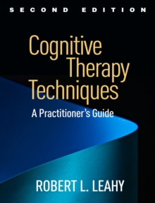 Cognitive Therapy Techniques : A Practitioner's Guide