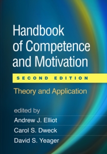 Handbook of Competence and Motivation : Theory and Application