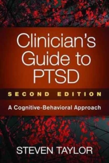 Clinician's Guide to PTSD, Second Edition : A Cognitive-Behavioral Approach