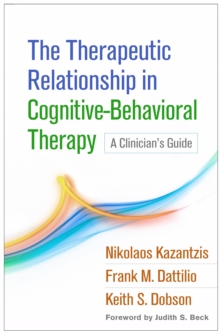 The Therapeutic Relationship in Cognitive-Behavioral Therapy : A Clinician's Guide