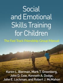 Social and Emotional Skills Training for Children : The Fast Track Friendship Group Manual