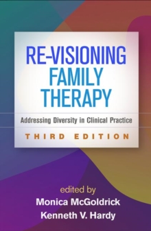 Re-Visioning Family Therapy, Third Edition : Addressing Diversity in Clinical Practice