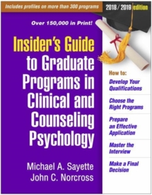 Insider's Guide to Graduate Programs in Clinical and Counseling Psychology : 2018/2019 Edition, Paperback / softback Book Insider's Guide to Graduate Programs in Clinical and Counseling Psychology : 2018/2019 Edition, Paperback / softback Book