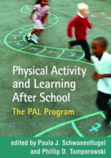 Physical Activity and Learning After School : The PAL Program, Hardback Book Physical Activity and Learning After School : The PAL Program, Hardback Book