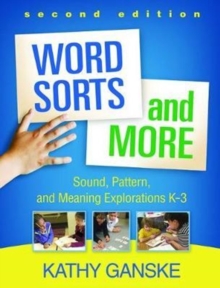 Word Sorts and More, Second Edition : Sound, Pattern, and Meaning Explorations K-3, Paperback / softback Book Word Sorts and More, Second Edition : Sound, Pattern, and Meaning Explorations K-3, Paperback / softback Book