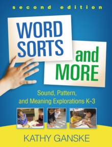 Word Sorts and More : Sound, Pattern, and Meaning Explorations K-3