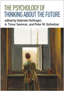 The Psychology of Thinking about the Future