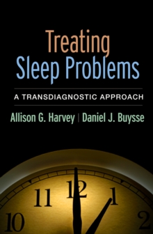 Treating Sleep Problems : A Transdiagnostic Approach