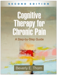 Cognitive Therapy for Chronic Pain, Second Edition : A Step-by-Step Guide