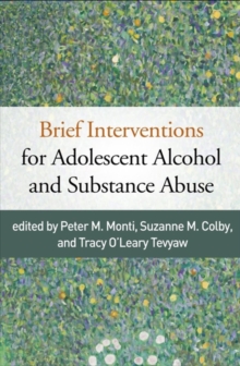 Brief Interventions for Adolescent Alcohol and Substance Abuse, Hardback Book Brief Interventions for Adolescent Alcohol and Substance Abuse, Hardback Book
