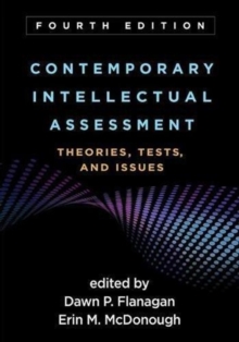 Contemporary Intellectual Assessment, Fourth Edition : Theories, Tests, and Issues, Hardback Book Contemporary Intellectual Assessment, Fourth Edition : Theories, Tests, and Issues, Hardback Book
