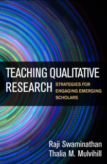 Teaching Qualitative Research : Strategies for Engaging Emerging Scholars