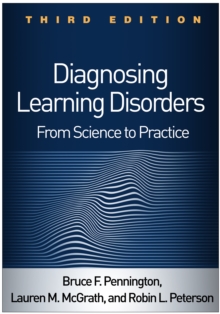 Diagnosing Learning Disorders, Third Edition : From Science to Practice