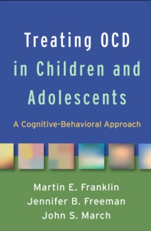 Treating OCD in Children and Adolescents : A Cognitive-Behavioral Approach